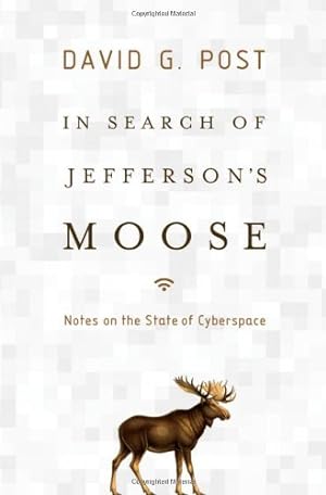Bild des Verkufers fr In Search of Jefferson's Moose: Notes on the State of Cyberspace by David G. Post [Hardcover ] zum Verkauf von booksXpress