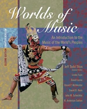 Imagen del vendedor de Worlds of Music: An Introduction to the Music of the Worldâs Peoples, Shorter Version (with CD-ROM) by Titon, Jeff Todd, Fujie, Linda, Locke, David, McAllester, David P., Reck, David B. B. [Paperback ] a la venta por booksXpress