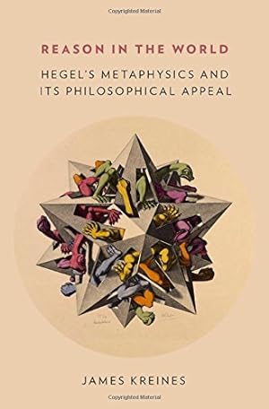 Immagine del venditore per Reason in the World: Hegel's Metaphysics and Its Philosophical Appeal by Kreines, James [Hardcover ] venduto da booksXpress