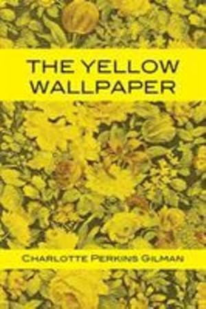 Seller image for The Yellow Wallpaper by Gilman, Charlotte Perkins [Paperback ] for sale by booksXpress