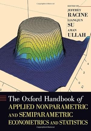 Imagen del vendedor de The Oxford Handbook of Applied Nonparametric and Semiparametric Econometrics and Statistics (Oxford Handbooks) [Hardcover ] a la venta por booksXpress