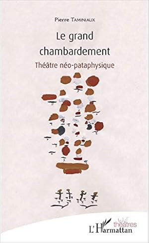 Immagine del venditore per Le grand chambardement: Th © ¢tre n ©o-pataphysique (French Edition) [FRENCH LANGUAGE - Soft Cover ] venduto da booksXpress