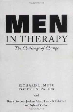 Immagine del venditore per Men in Therapy: The Challenge of Change (The Guilford Family Therapy Series) by Meth, Richard L., Pasick, Robert S., Gordon, Barry, Allen, Jo Ann, Feldman, Larry B., Gordon, Sylvia [Paperback ] venduto da booksXpress