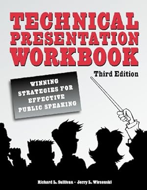 Seller image for Technical Presentation Workbook: Winning Strategies for Effective Public Speaking, Third Edition by Richard L. Sullivan, Jerry L. Wircenski [Paperback ] for sale by booksXpress