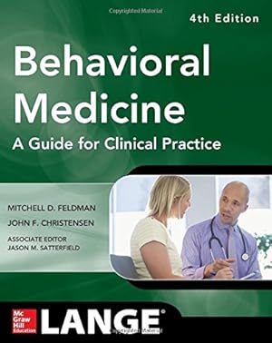 Imagen del vendedor de Behavioral Medicine A Guide for Clinical Practice 4/E by Feldman, Mitchell D., Christensen, John F. [Paperback ] a la venta por booksXpress
