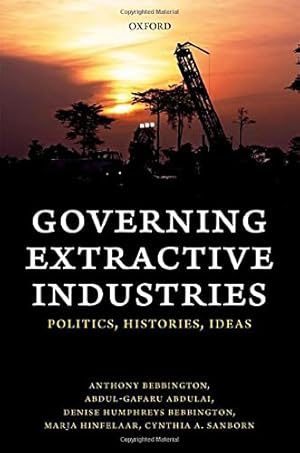 Immagine del venditore per Governing Extractive Industries: Politics, Histories, Ideas by Abdulai, Abdul-Gafaru, Bebbington, Anthony, Humphreys Bebbington, Denise, Hinfelaar, Marja, Sanborn, Cynthia [Hardcover ] venduto da booksXpress