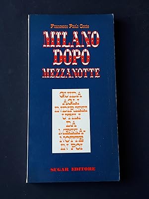 Bild des Verkufers fr Conte Francesco Paolo. Milano dopo Mezzanotte. Sugar Editore. 1970 zum Verkauf von Amarcord libri