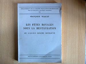 Seller image for Les ftes royales sous la Restauration ou l'Ancien Rgime retrouv for sale by Librairie Brjon