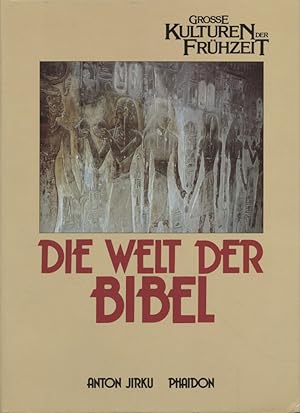 Die Welt der Bibel. Große Kulturen der Frühzeit ; Sammlung Kilpper.