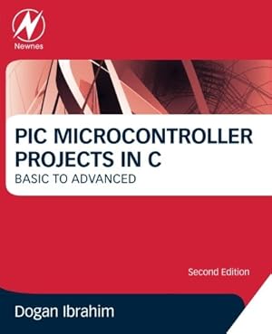 Seller image for PIC Microcontroller Projects in C: Basic to Advanced by Ibrahim, Dogan [Paperback ] for sale by booksXpress