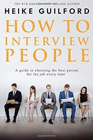 Seller image for How To Interview People: A guide to choosing the best person for the job every time [Soft Cover ] for sale by booksXpress