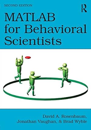 Seller image for MATLAB for Behavioral Scientists by Wyble, Brad, Rosenbaum, David A., Vaughan, Jonathan [Paperback ] for sale by booksXpress