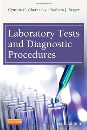 Seller image for Laboratory Tests and Diagnostic Procedures (Laboratory Tests & Diagnostic Procedures) by Chernecky PhD RN CNS AOCN FAAN, Cynthia C., Berger MSN RN, Barbara J. [Paperback ] for sale by booksXpress