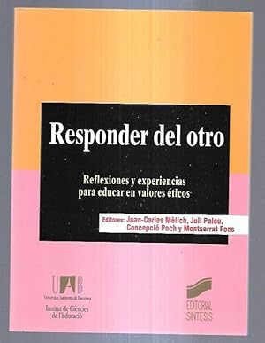 Imagen del vendedor de RESPONDER DEL OTRO. REFLEXIONES Y EXPERIENCIAS PARA EDUCAR EN VALORES ETICOS a la venta por Desvn del Libro / Desvan del Libro, SL