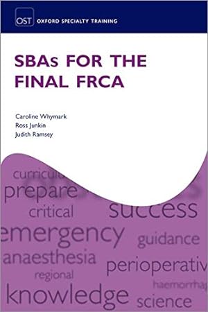 Seller image for SBAs for the Final FRCA (Oxford Specialty Training: Revision Texts) by Whymark, Caroline, Junkin, Ross, Ramsey, Judith [Paperback ] for sale by booksXpress