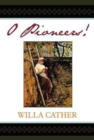 Image du vendeur pour O Pioneers! by Cather, Willa [Paperback ] mis en vente par booksXpress