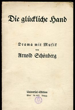 Die glückliche Hand. Drama mit Musik, Textbuch. Eine erste Fassung des Texts war 1911 im Merker e...