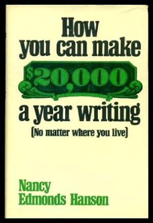 Seller image for HOW YOU CAN MAKE $20,000 A YEAR WRITING - No Matter Where You Live for sale by W. Fraser Sandercombe