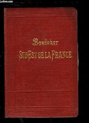 Le Sud-Est De La France. Du Jura A La Méditerranée Et Y Compris La Corse. Manuel Du Voyageur. Cin...