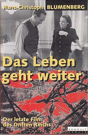 Bild des Verkufers fr Das Leben geht weiter: Der letzte Film des Dritten Reichs. - zum Verkauf von Antiquariat Tautenhahn