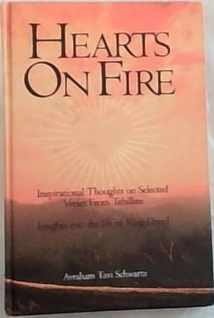 Seller image for HEARTS ON FIRE: Inspirational Thoughts on Selected Verses From Tehillim - Insights into the life of King David for sale by Chapter 1
