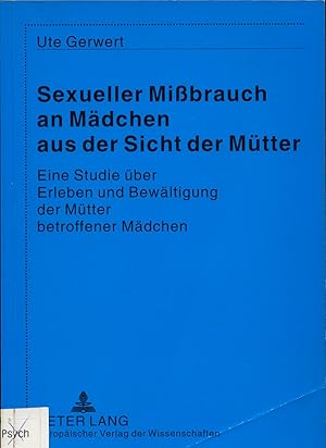 Image du vendeur pour Sexueller Missbrauch an Mdchen aus der Sicht der Mtter Eine Studie ber Erleben und Bewltigung der Mtter betroffener Mdchen mis en vente par avelibro OHG