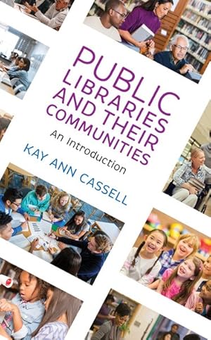 Image du vendeur pour Public Libraries and Their Communities : An Introduction mis en vente par GreatBookPrices