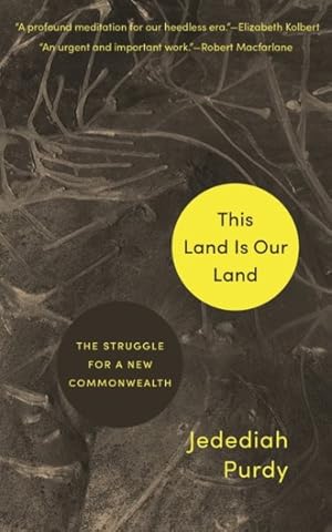 Seller image for This Land Is Our Land : The Struggle for a New Commonwealth for sale by GreatBookPrices