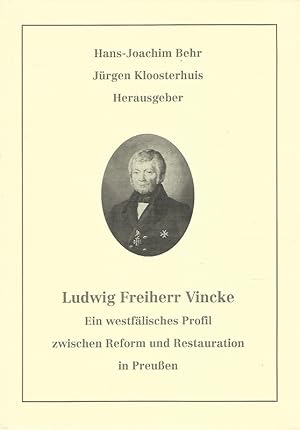 Seller image for Ludwig Freiherr Vincke. Ein westflisches Profil zwischen Reform und Restauration in Preuen. Verffentlichungen der Staatlichen Archive des Landes NRW: Reihe C. Quellen und Forschungen aus den staatlichen Archiven. Band 34. for sale by Lewitz Antiquariat