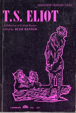 Bild des Verkufers fr T.S. Eliot: A Collection of Critical Essays (Twentieth Century Views Series) zum Verkauf von Dorley House Books, Inc.