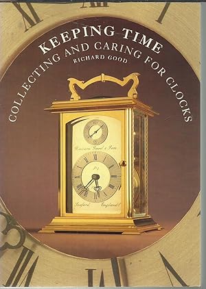 Keeping Time Collecting and Caring for Clocks.