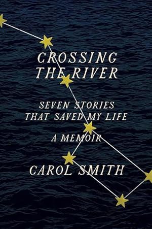 Imagen del vendedor de Crossing the River: Seven Stories That Saved My Life, A Memoir (Hardcover) a la venta por Grand Eagle Retail
