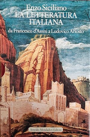 LA LETTERATURA ITALIANA. DA FRANCESCO D'ASSISI A LUDOVICO ARIOSTO