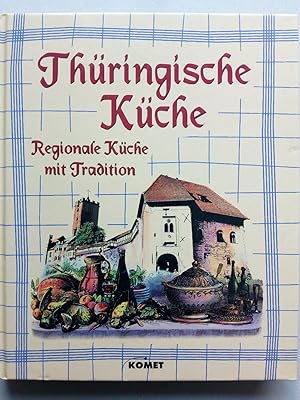 Imagen del vendedor de Thringische Kche - Regionale Kche mit Tradition a la venta por Versandantiquariat Jena