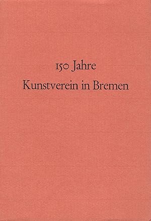 Seller image for 150 Jahre Kunstverein in Bremen - Ansprachen zum Jubilum am 16. November 1973 for sale by Walter Gottfried