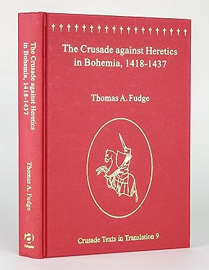 Image du vendeur pour THE CRUSADE AGAINST HERETICS IN BOHEMIA, 1418-1437 mis en vente par Minster Gate Bookshop (est. 1970)