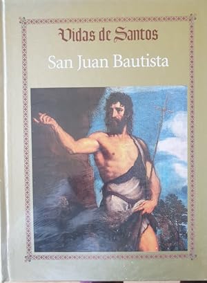 VIDAS DE SANTOS. SAN JUAN BAUSTISTA.