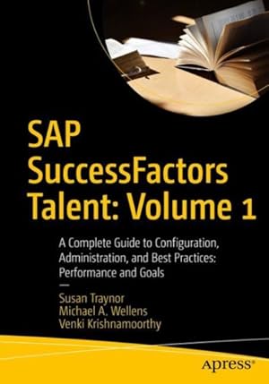 Seller image for Sap Successfactors Talent : A Complete Guide to Configuration, Administration, and Best Practices for sale by GreatBookPricesUK