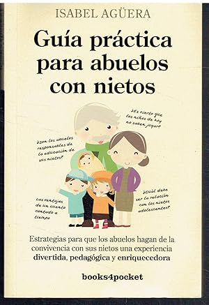 Guía práctica para abuelos con nietos. Estrategias para una feliz convivencia.