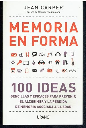 Memoria en forma. 100 ideas sencillas y eficaces para prevenir el alzheimer y la pérdida de memor...