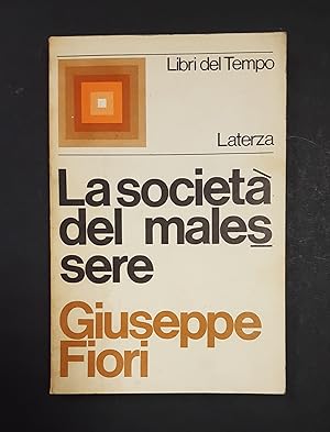 Fiori Giuseppe. La società del malessere. Laterza. 1968 - I. Dedica di Livio Zanetti all'occhiello