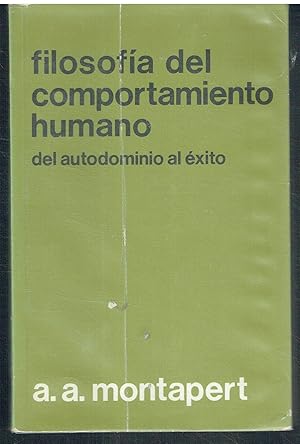 Filosofía del comportamiento humano. Del autodominio al éxito.