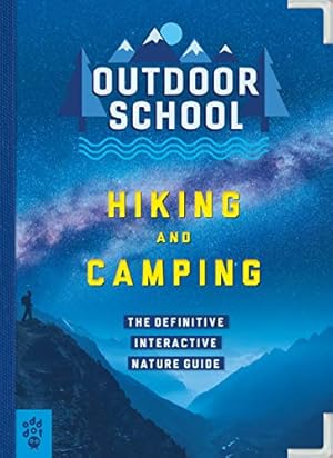 Seller image for Outdoor School: Hiking and Camping: The Definitive Interactive Nature Guide by Davis, Jennifer Pharr, Blevins, Haley, Odd Dot [Paperback ] for sale by booksXpress