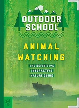 Seller image for Outdoor School: Animal Watching: The Definitive Interactive Nature Guide by Odd Dot, Carson, Mary Kay [Paperback ] for sale by booksXpress