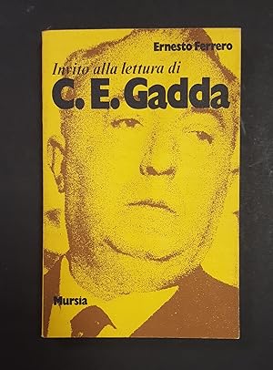 Ferrero Ernesto. Invito alla lettura di Carlo Emilio Gadda. Mursia. 1972 - I. Dedica dell'Autore ...