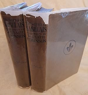 The Works of Mr. Francis Rabelais Doctor in Physick, Containing Five Books of the Lives, Heroick ...
