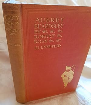 AUBREY BEARDSLEY, by Robert Ross With sixteen full-page illustrations and a revised iconography b...