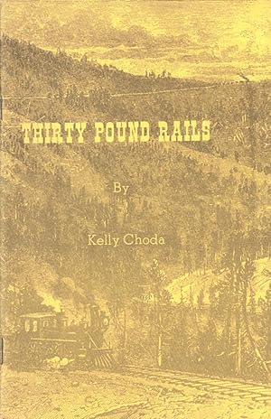 Bild des Verkufers fr Thirty Pound Rails: The Denver and Rio Grande Narrow Gauge zum Verkauf von Kenneth Mallory Bookseller ABAA