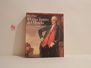 Il gran teatro del mondo: l'anima e il volto del Settecento