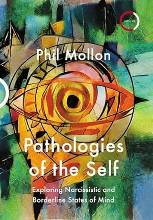 Imagen del vendedor de Pathologies of the Self: Exploring Narcissistic and Borderline States by Mollon, Phil [Paperback ] a la venta por booksXpress